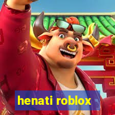 henati roblox